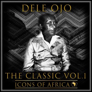 อัลบัม The Classic Vol. 1 ศิลปิน Dele Ojo
