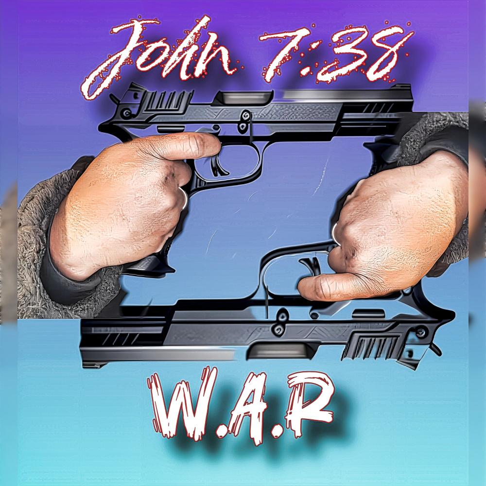 W.A.R (feat. John 7:38) (Chapter 2)