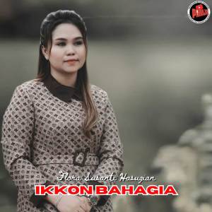 ดาวน์โหลดและฟังเพลง IKKON BAHAGIA พร้อมเนื้อเพลงจาก Flora Hasugian