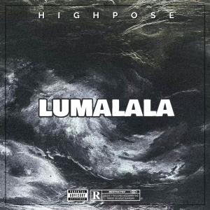 ดาวน์โหลดและฟังเพลง LUMALALA (feat. Grey Stunna, Charaz The Man & Big Davie) (Explicit) พร้อมเนื้อเพลงจาก Highpose