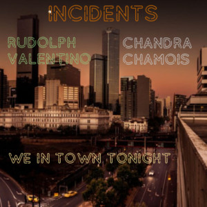Incidents的專輯We In Town Tonight