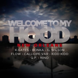 收聽K Gates的Welcome To My Hood (New Orleans Edition) (Explicit)歌詞歌曲