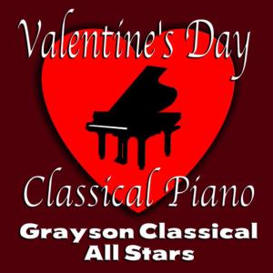 Grayson Classical All Stars的專輯Valentine's Day Classical Piano