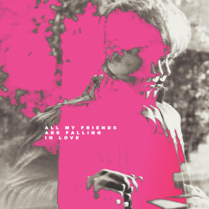 Dengarkan All My Friends Are Falling In Love lagu dari Jack Newsome dengan lirik