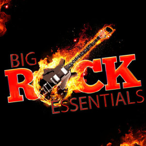 อัลบัม Big Rock Essentials (Explicit) ศิลปิน Alternative & Rock