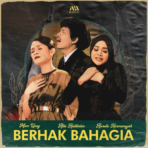 ดาวน์โหลดและฟังเพลง Berhak Bahagia พร้อมเนื้อเพลงจาก AURELIE HERMANSYAH