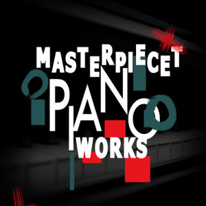 Solo Piano Classics的專輯Masterpiece Piano Works