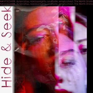 收聽Timeless Archive的Hide & Seek (NITECORE) (feat. NAVYXOWER, dylan lotus, noxiousnights, soulfade, emptychest & The North Shore) (Explicit)歌詞歌曲