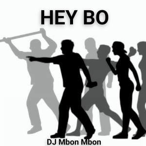 收听DJ Mbon Mbon的Hey Bo歌词歌曲