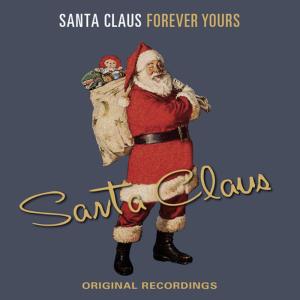 Various Artists的專輯Santa Claus - Forever Yours