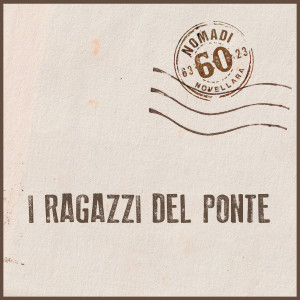 Nomadi的專輯I ragazzi del ponte