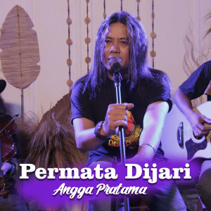Listen to Permata Dijari song with lyrics from Angga Pratama