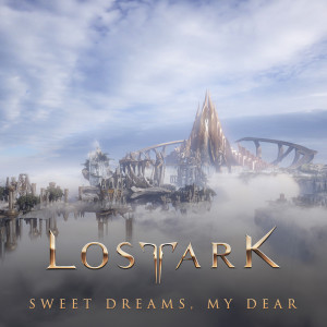 Lost Ark (Original Game Soundtrack): Sweet Dreams, My Dear dari Sohyang