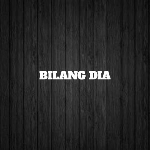 Dengarkan Bilang Dia lagu dari MalLfin Marandof dengan lirik