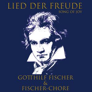 Dengarkan Freude schöner Götterfunken (On the theme of the Ode to Joy) lagu dari Gotthilf Fischer dengan lirik