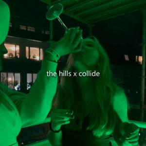收聽Levis Remix的The Hills x Collide歌詞歌曲