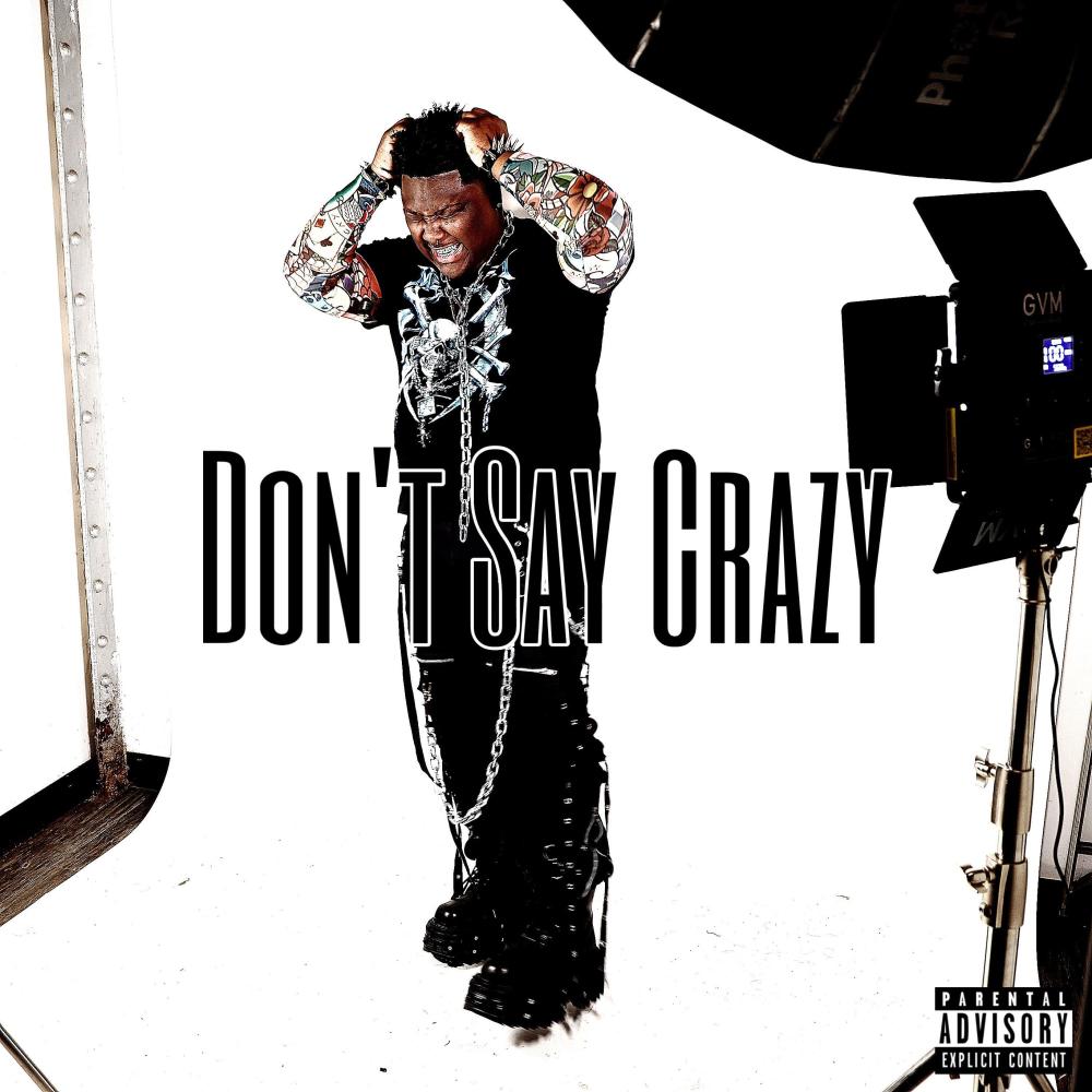 Don't Say Crazy (Explicit)