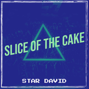 Listen to Slice of the Cake (Explicit) song with lyrics from Star David