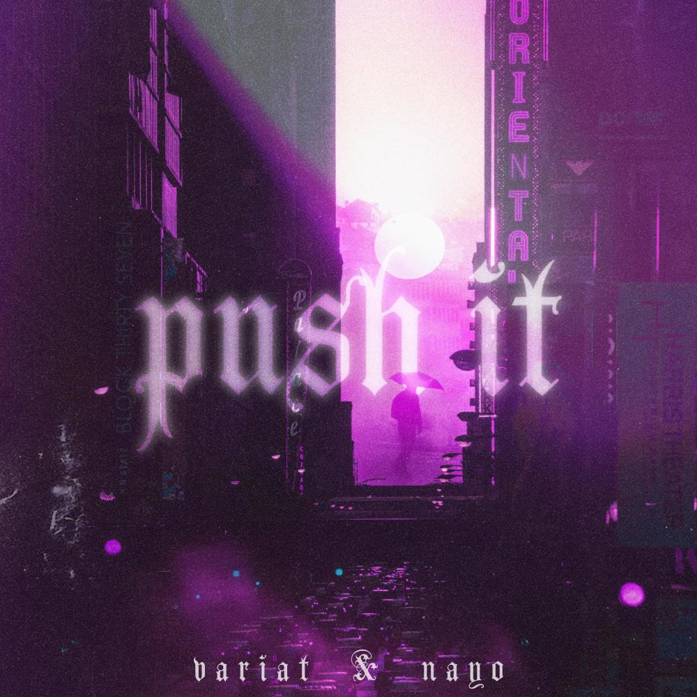 Push it (feat. Nayo & xxy) (Explicit)