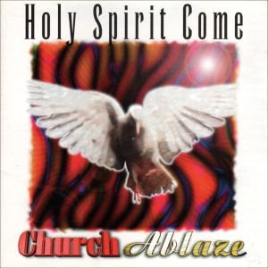 Listen to Holy Spirit Come / Come Holy Spirit (Medley) song with lyrics from Church Ablaze