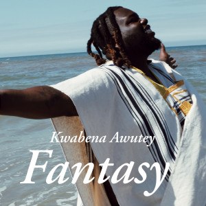 Listen to Fantasy song with lyrics from Kwabena Awutey