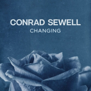 ดาวน์โหลดและฟังเพลง Changing พร้อมเนื้อเพลงจาก Conrad Sewell