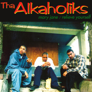 อัลบัม Mary Jane / Relieve Yourself ศิลปิน Tha Alkaholiks