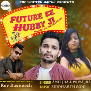 Listen to Future Ke Hubby Ji song with lyrics from Amit Jha