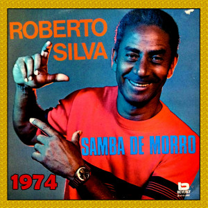 Album SAMBA DE MORRO - 1974 oleh Roberto Silva