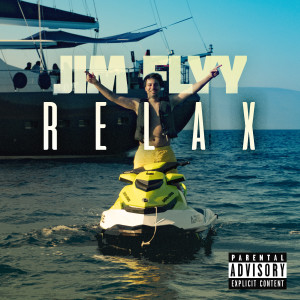 Jim Flyy的專輯RELAX (Explicit)