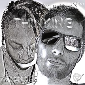 收聽Cold Dawn的Thinking (feat. Goldee) (Explicit)歌詞歌曲