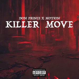 ดาวน์โหลดและฟังเพลง Killer move (Explicit) พร้อมเนื้อเพลงจาก Don Prince