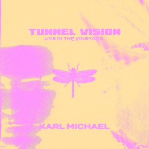 อัลบัม Tunnel Vision (Live in the Vineyard) ศิลปิน Karl Michael