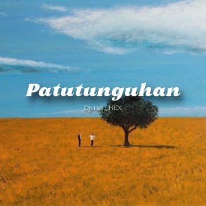 ดาวน์โหลดและฟังเพลง Patutunguhan พร้อมเนื้อเพลงจาก Djvriel