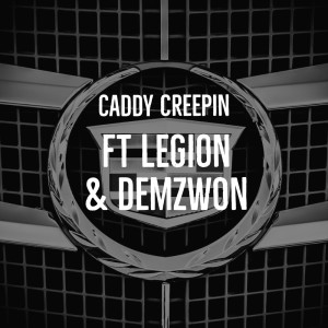 收聽Laze G的Caddy Creepin (feat. Legion & Demzwon) (Explicit)歌詞歌曲