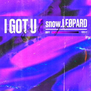 ดาวน์โหลดและฟังเพลง I Got U พร้อมเนื้อเพลงจาก snow.LEØPARD