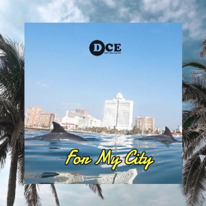 Listen to For My City song with lyrics from DcE