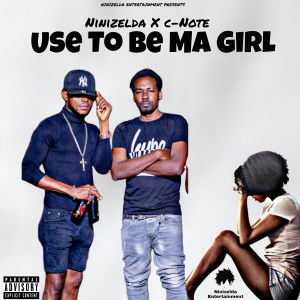 C-Note的專輯Use to Be Ma Girl (Explicit)