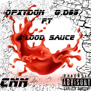 Listen to Blood Sauce (Explicit) song with lyrics from OpxyDon