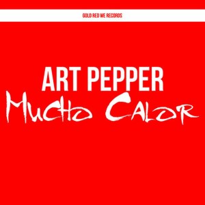 ดาวน์โหลดและฟังเพลง Manbo De La Pinta พร้อมเนื้อเพลงจาก Art Pepper