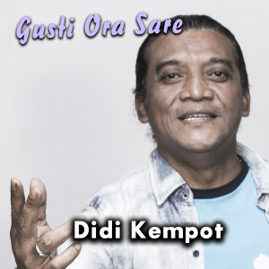 Dengarkan Gusti Ora Sare lagu dari Didi Kempot dengan lirik