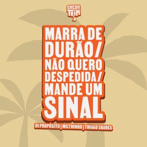 Di Proposito的專輯Marra de Durão / Não Quero Despedida / Mande Um Sinal (Ao Vivo)