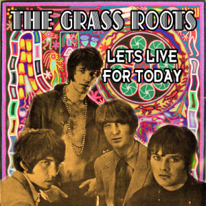 收聽The Grass Roots的Let's Live For Today (Re-Recorded / Remastered) (Re-Recorded|Remastered)歌詞歌曲