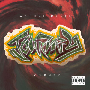 Dengarkan lagu Journey (Explicit) nyanyian Garret Denis dengan lirik