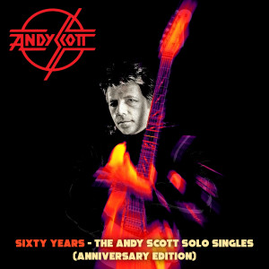 Album Sixty Years - The Andy Scott Solo Singles (Anniversary Edition) oleh Andy Scott