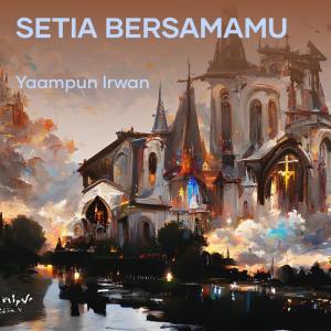 ดาวน์โหลดและฟังเพลง Setia Bersamamu พร้อมเนื้อเพลงจาก Yaampun Irwan