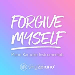 Dengarkan lagu Forgive Myself (Originally Performed by Sam Smith) (Piano Karaoke Version) nyanyian Sing2Piano dengan lirik