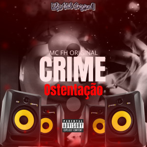 收聽Djalekoriginal的Crime Ostentação (Explicit)歌詞歌曲
