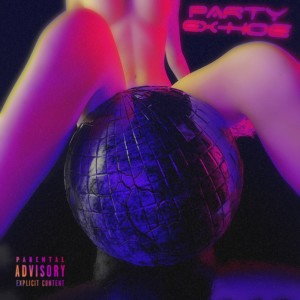 Album PARTY EX-HOE EP (Explicit) from 