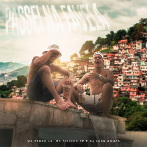 ดาวน์โหลดและฟังเพลง Passei na Favela (Explicit) พร้อมเนื้อเพลงจาก Mc Pedro Lc